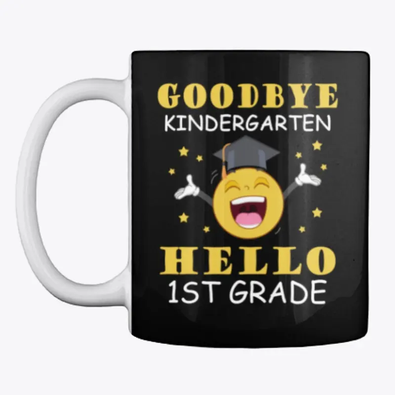 Goodbye Kindergarten Hello 1st Grade