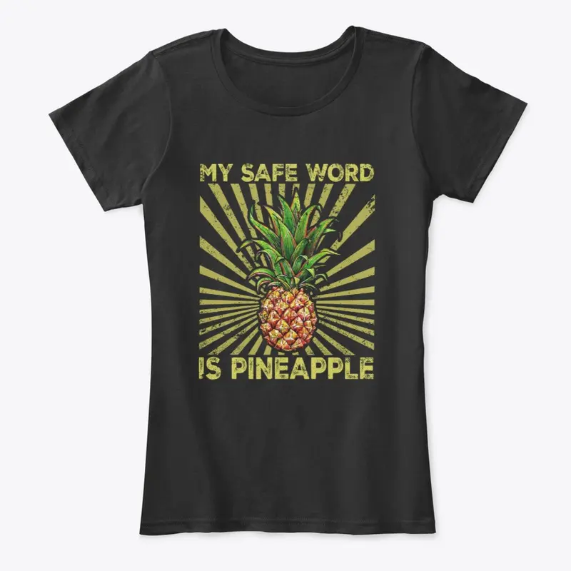 My Safe Word Is Pineapple