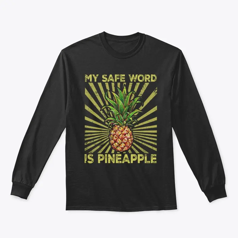 My Safe Word Is Pineapple