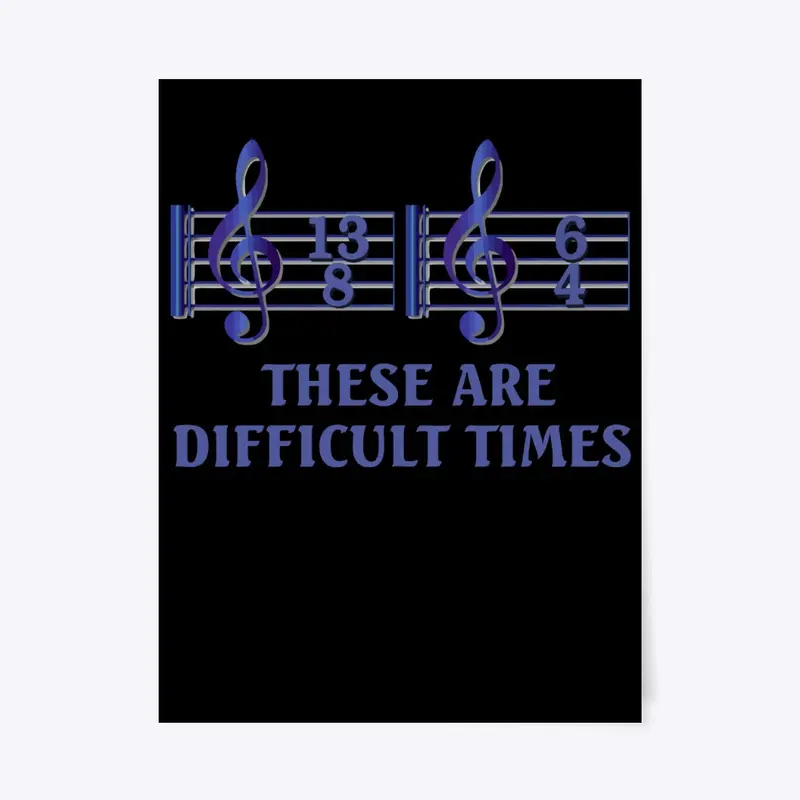 These Are Difficult Times - Music Lover