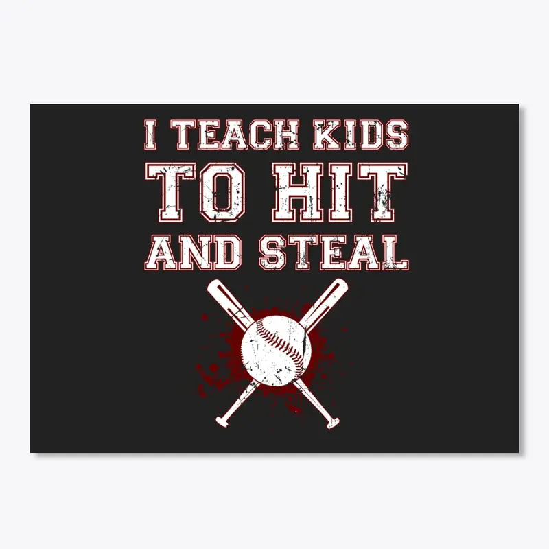 I Teach Kids to Hit and Steal