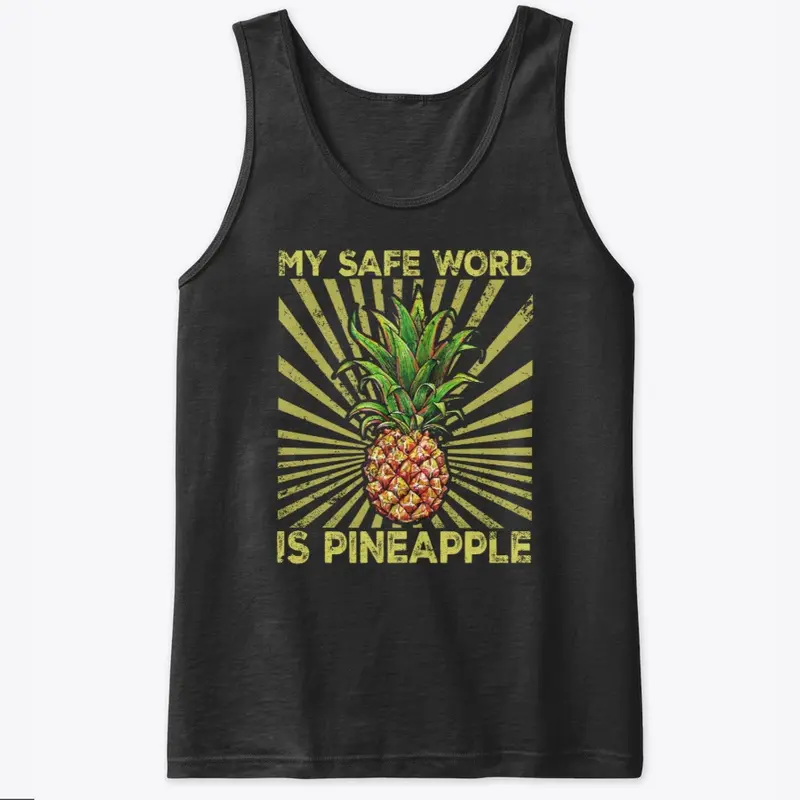 My Safe Word Is Pineapple