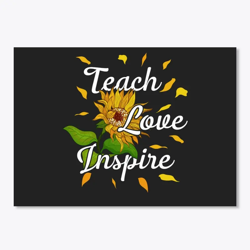 Teach Love Inspire Teacher Teaching