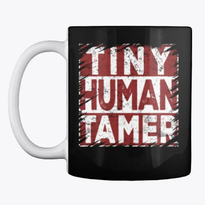 Tiny Human Tamer Shirts Teacher 