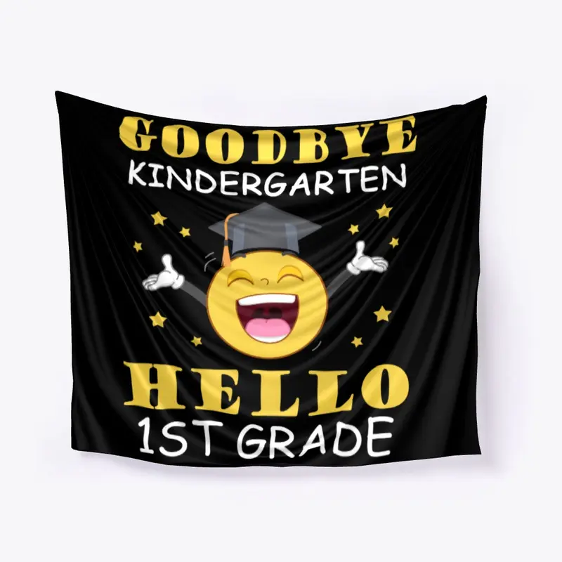 Goodbye Kindergarten Hello 1st Grade