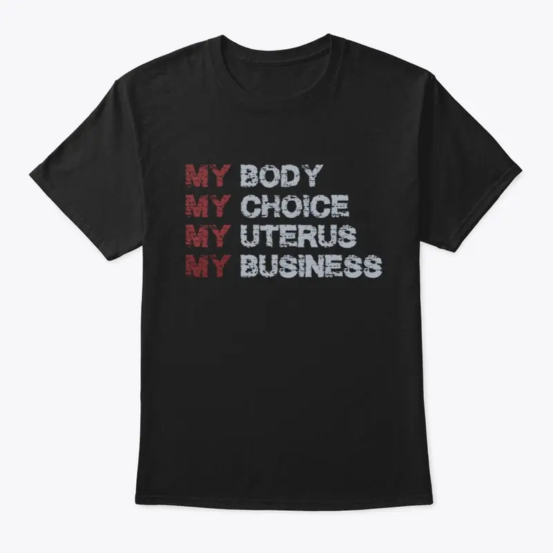 My Body My Choice My Uterus My Business 