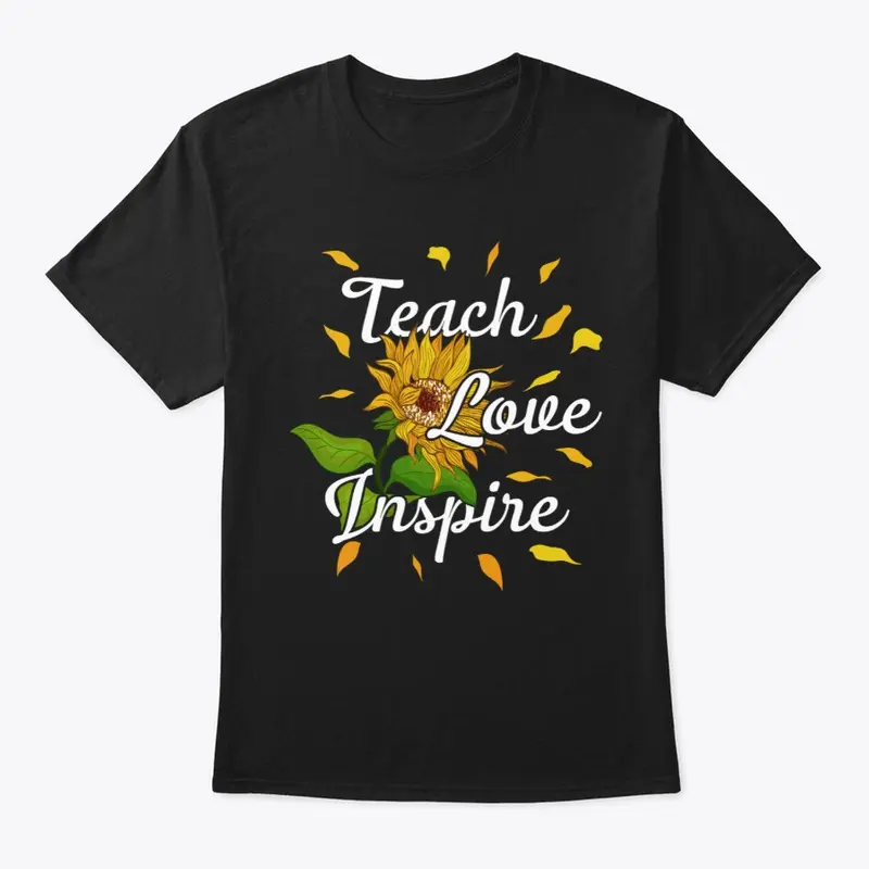 Teach Love Inspire Teacher Teaching