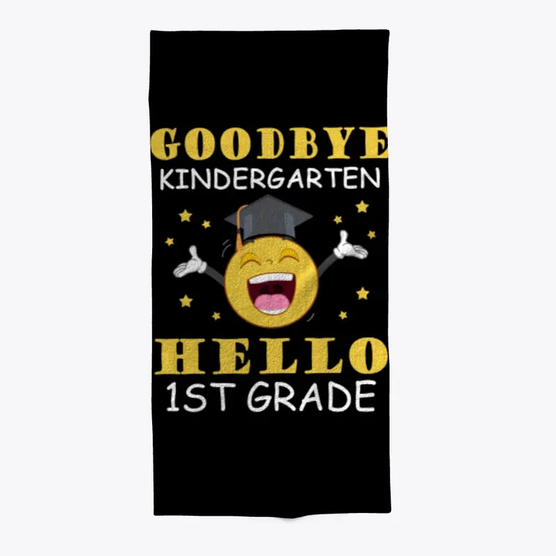 Goodbye Kindergarten Hello 1st Grade