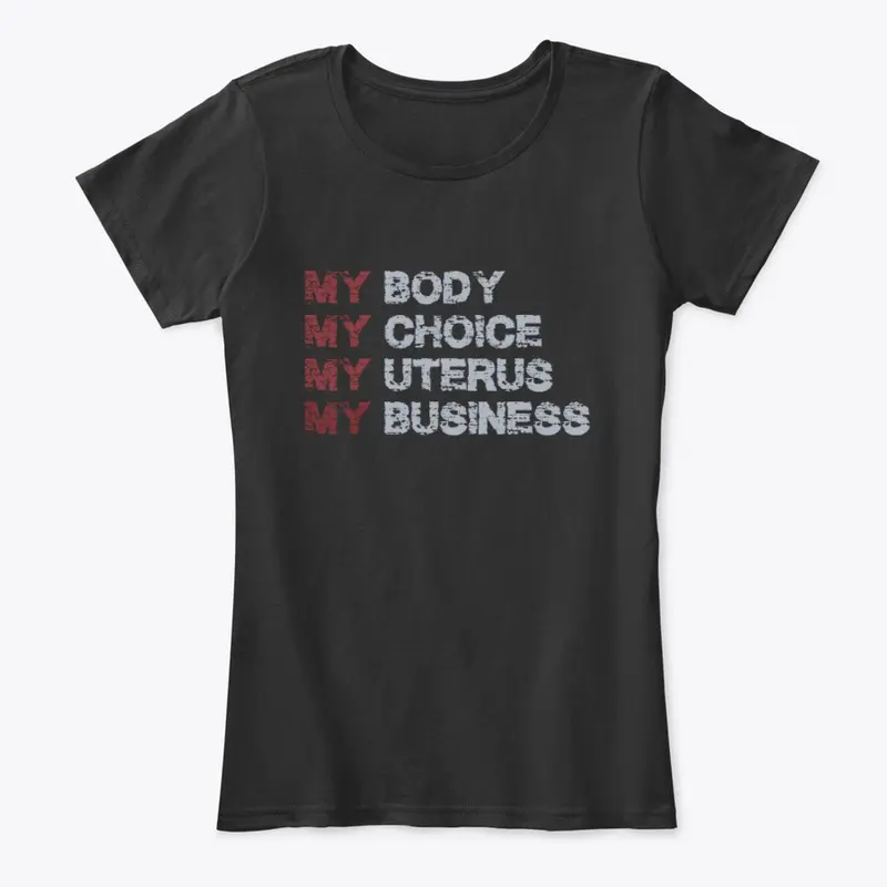 My Body My Choice My Uterus My Business 