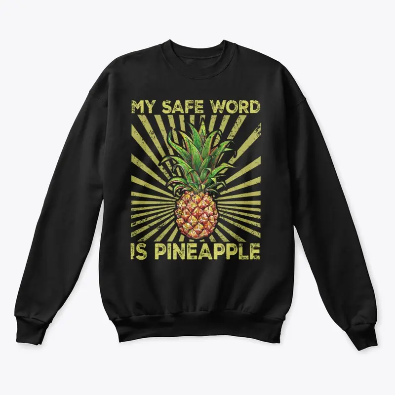 My Safe Word Is Pineapple